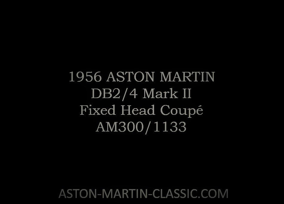 1956 Aston Martin DB2-4 MKII Fixed Head Coupe AM300-1133