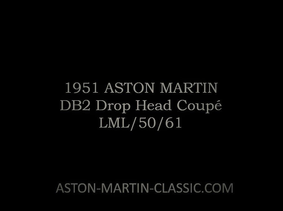 1951 ASTON MARTIN DB2 DROPHEAD COUPE CHASSIS LML/50/61