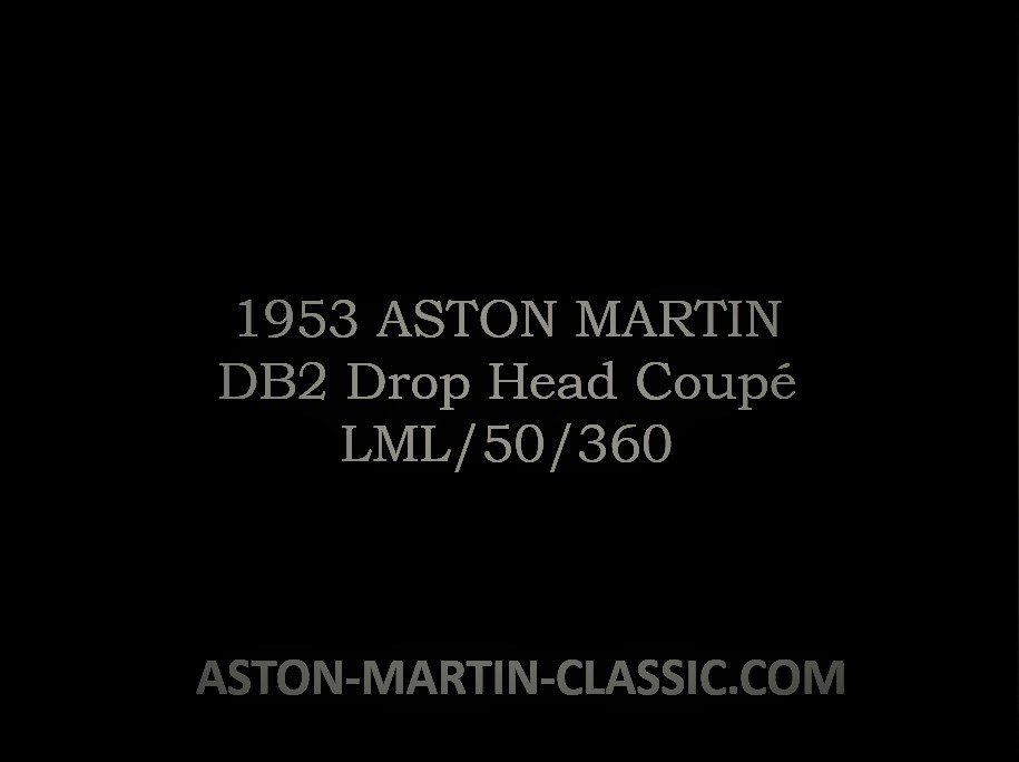 1953 ASTON MARTIN DB2 DROPHEAD COUPE CHASSIS LML/50/360